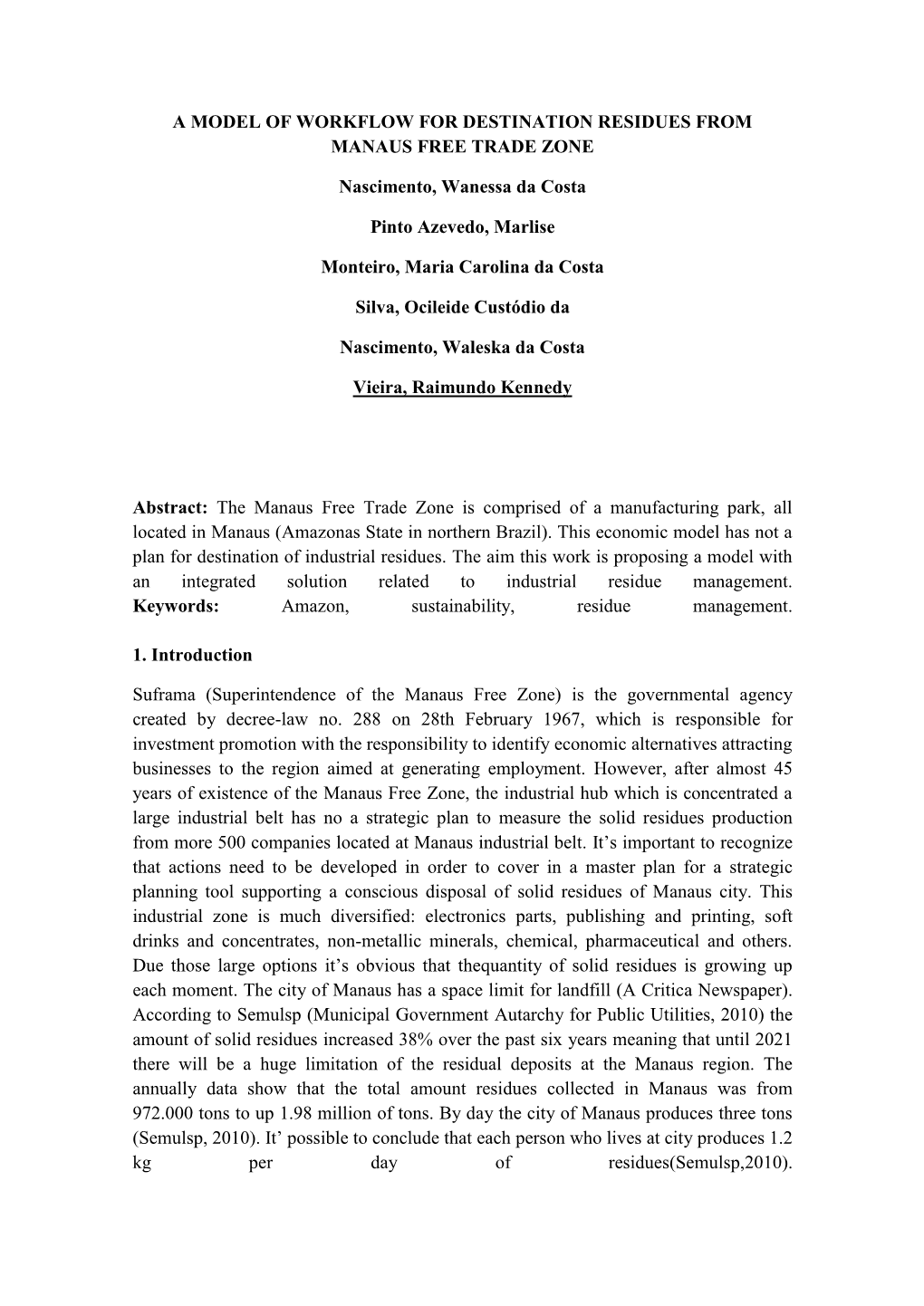 A MODEL of WORKFLOW for DESTINATION RESIDUES from MANAUS FREE TRADE ZONE Nascimento, Wanessa Da Costa Pinto Azevedo, Marlise Mo