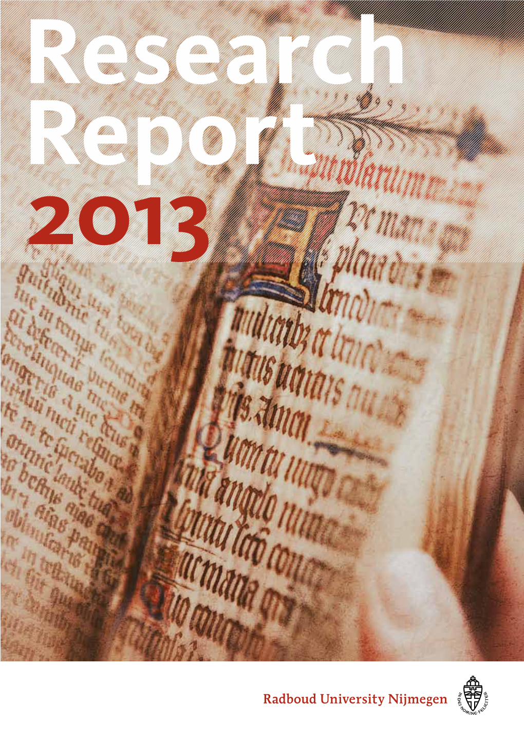 Radboud University Nijmegen 2013 Research Report