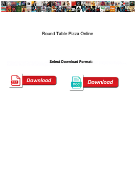 Round Table Pizza Online