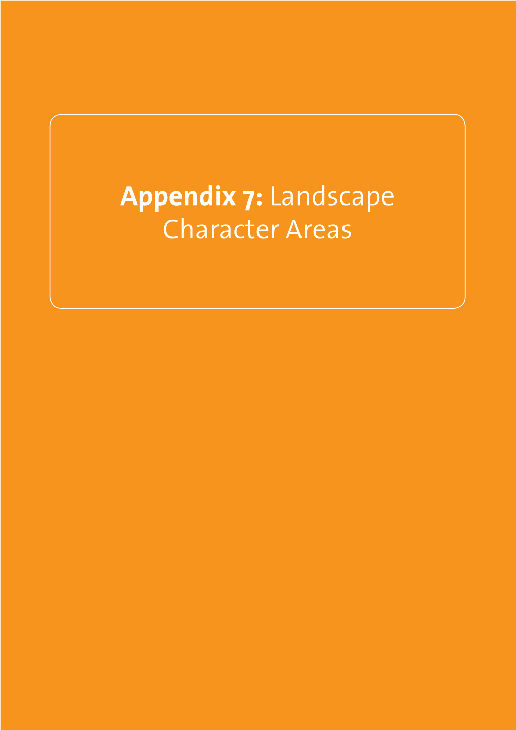 Appendix 7: Landscape Character Areas