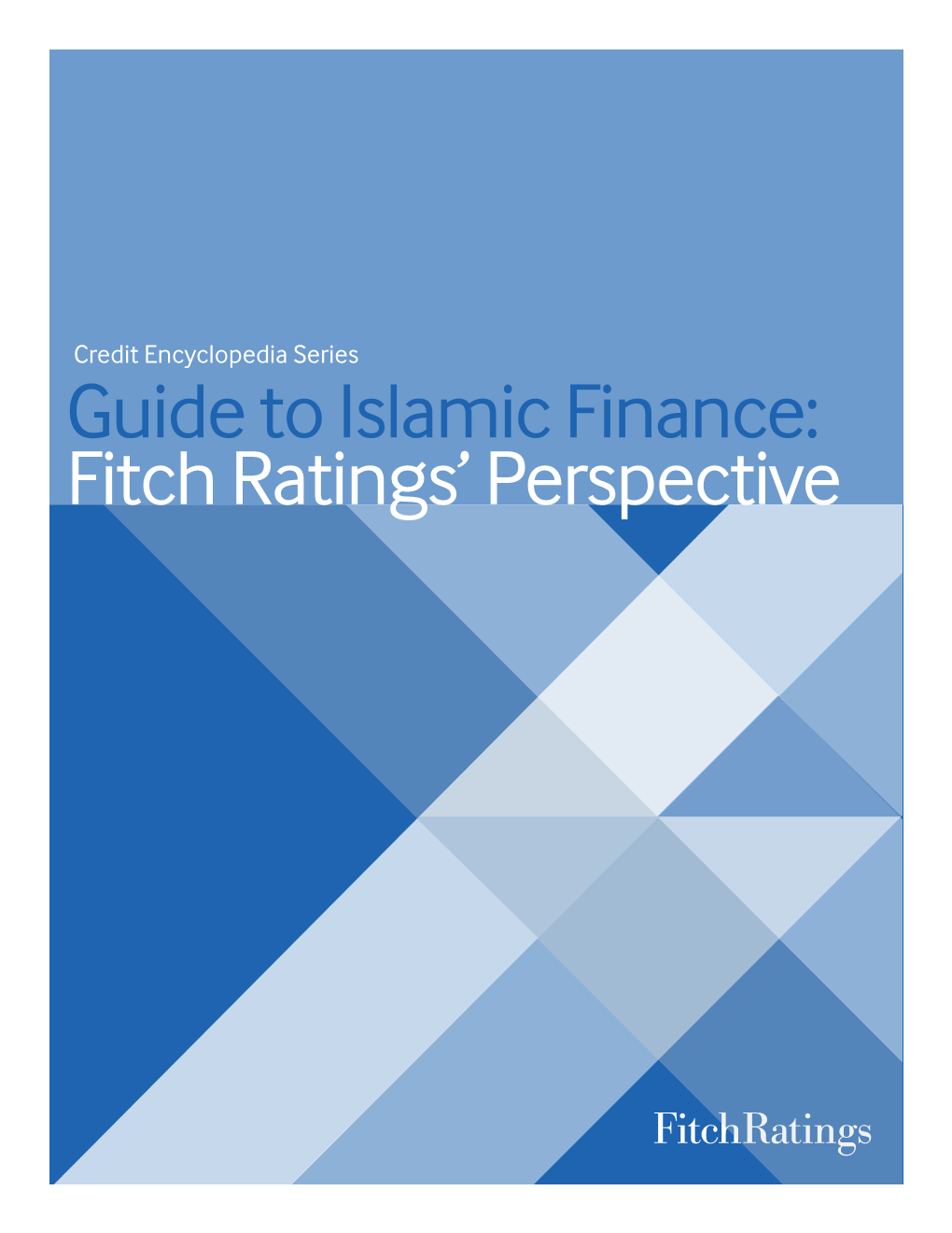 Guide to Islamic Finance: Fitch Ratings’ Perspective Contents