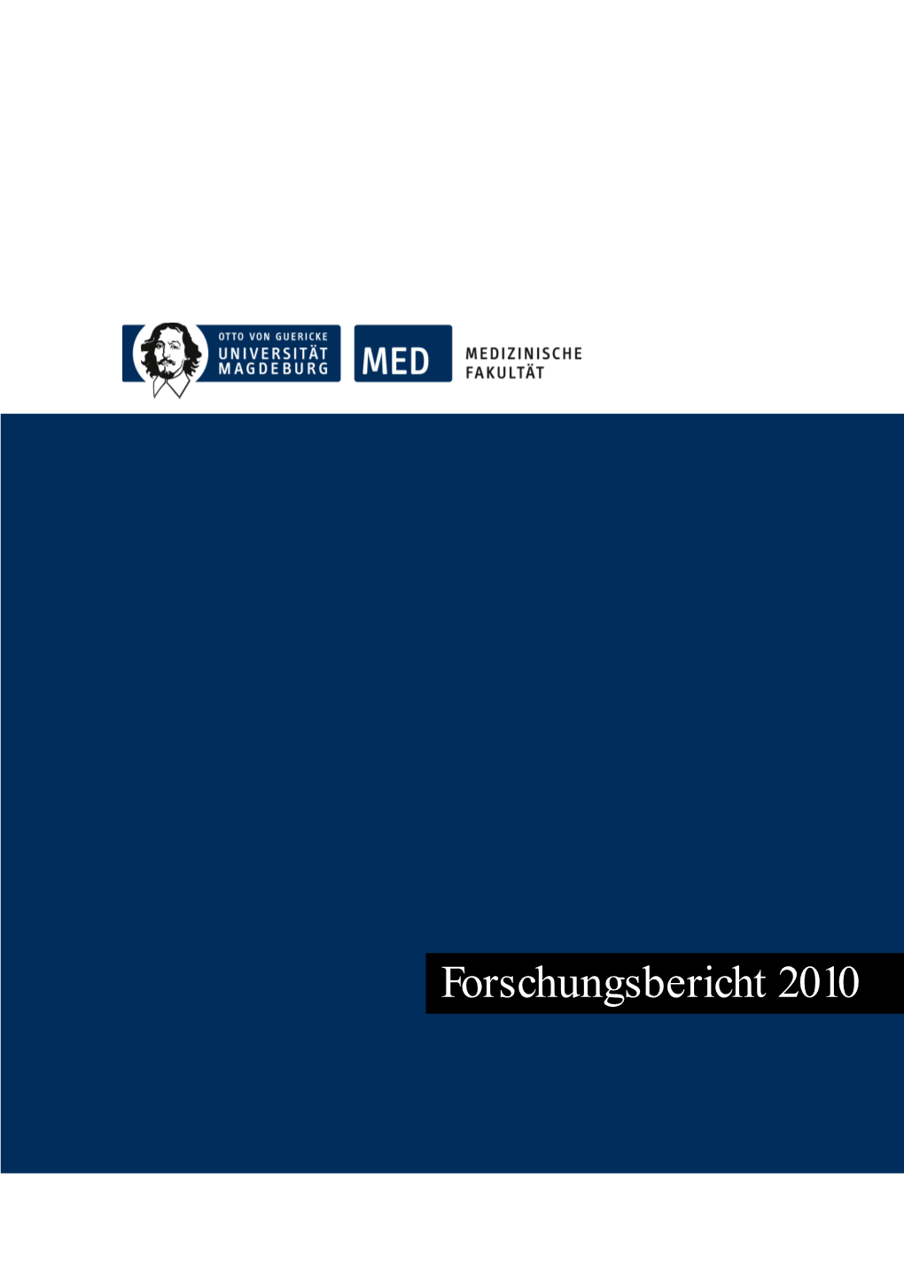 Forschungsbericht 2010 MEDIZINISCHE FAKULTÄT