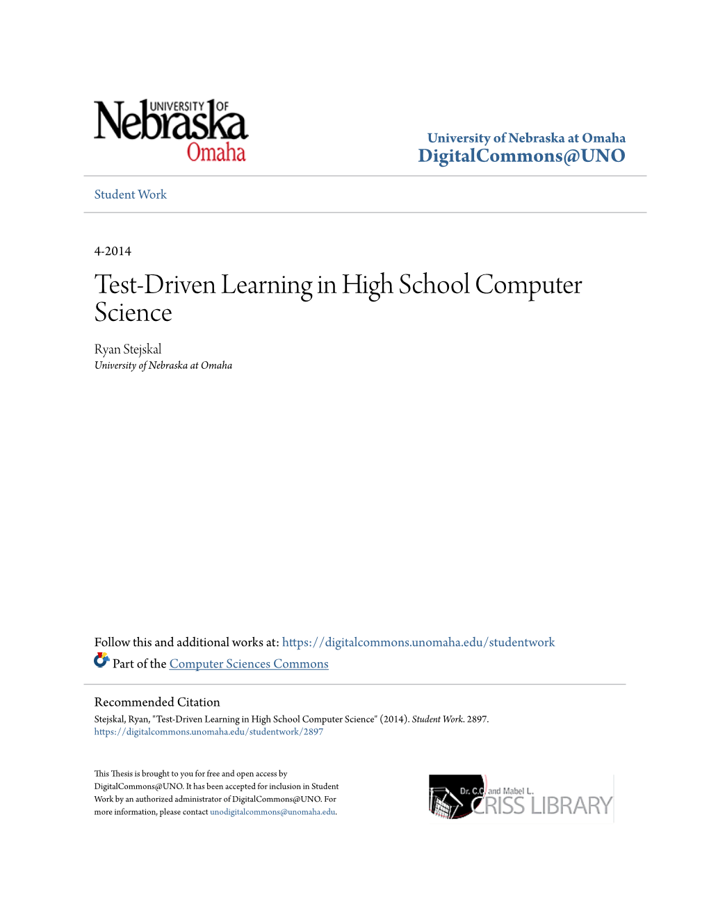 Test-Driven Learning in High School Computer Science Ryan Stejskal University of Nebraska at Omaha