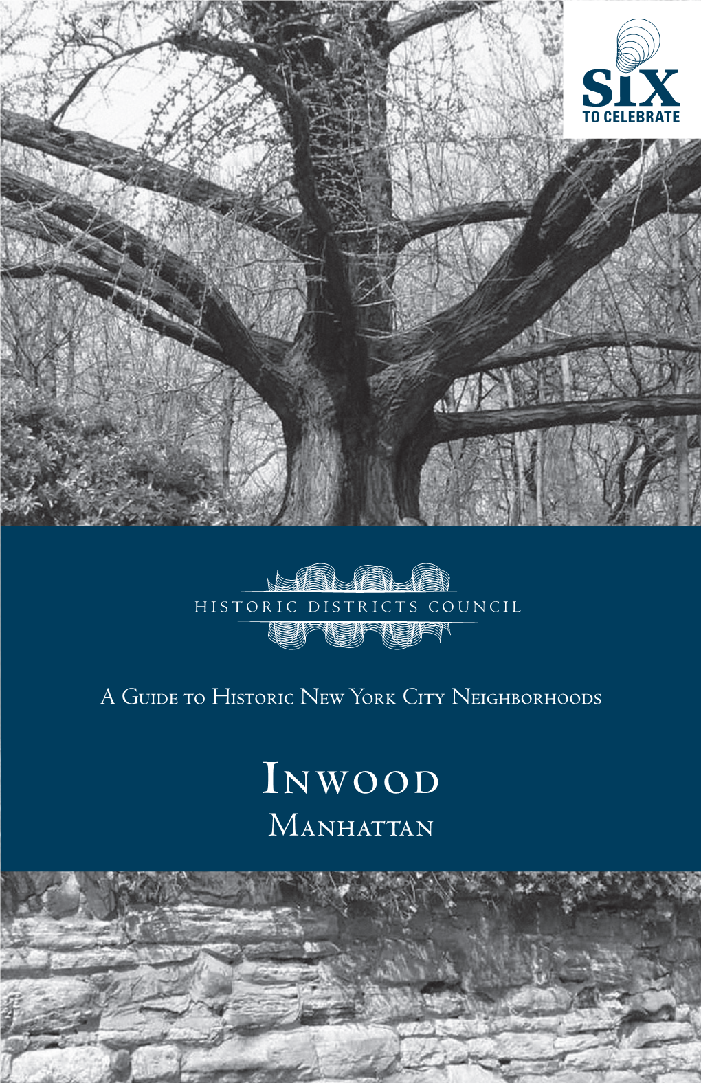 Inwood Is Distinctive in That Its Pattern of Development and Architecture Was Created in Relation to the Original Landscape of Manhattan Island