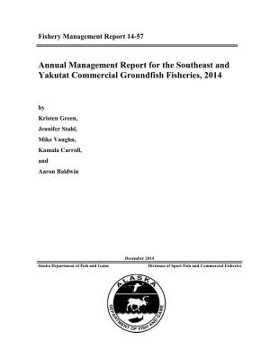 Annual Management Report for the Southeast Alaska and Yakutat Groundfish Fisheries, 2014