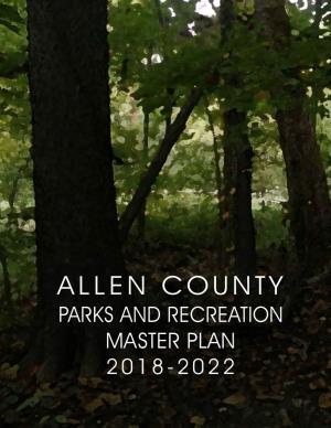 Allen County Parks and Recreation Master Plan 2 0 1 8 - 2 0 2 2