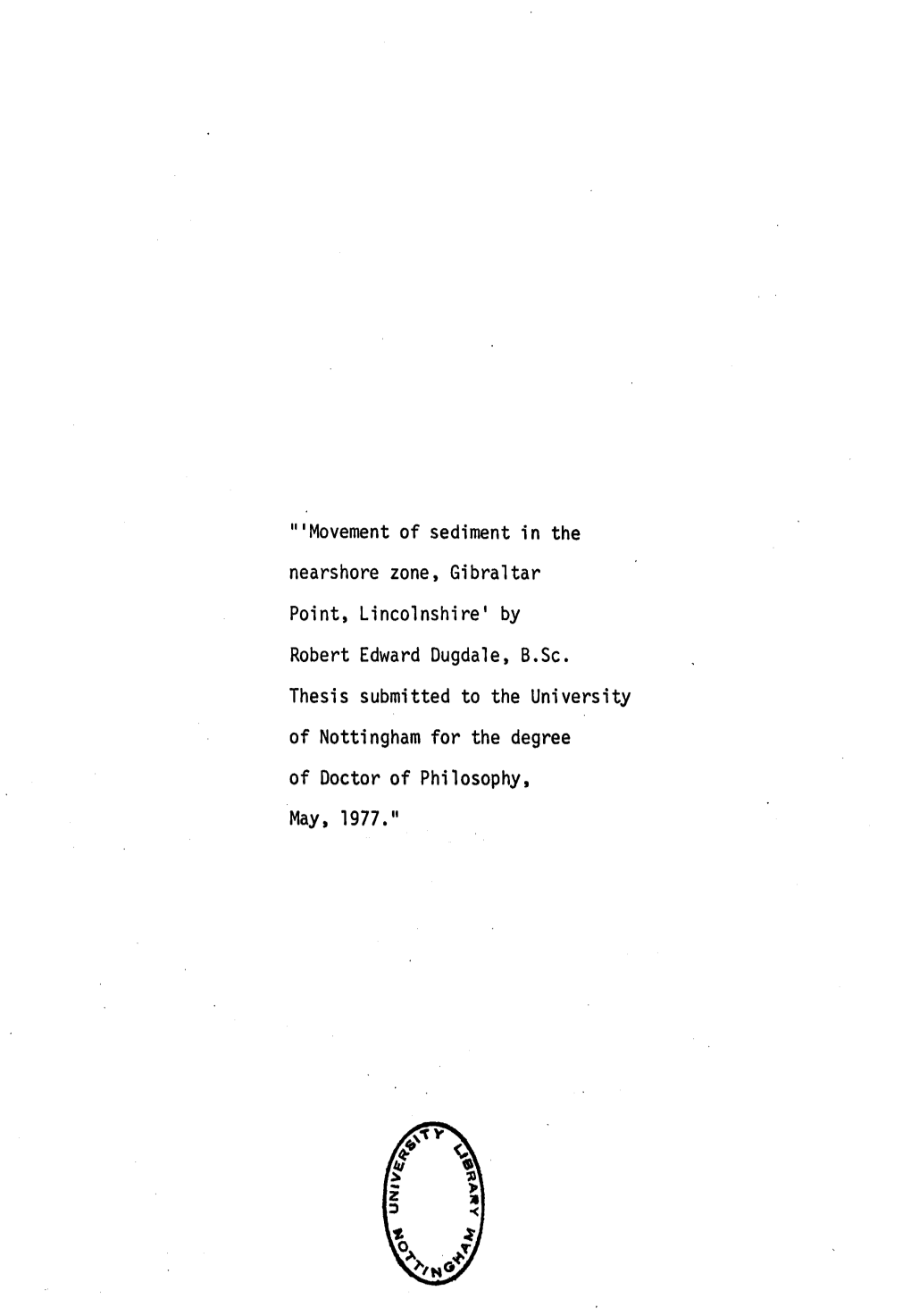 II I Movement of Sediment in the Nearshore Zone, Gibraltar Point, Lincolnshire' by Robert Edward Dugdale, B.Sc