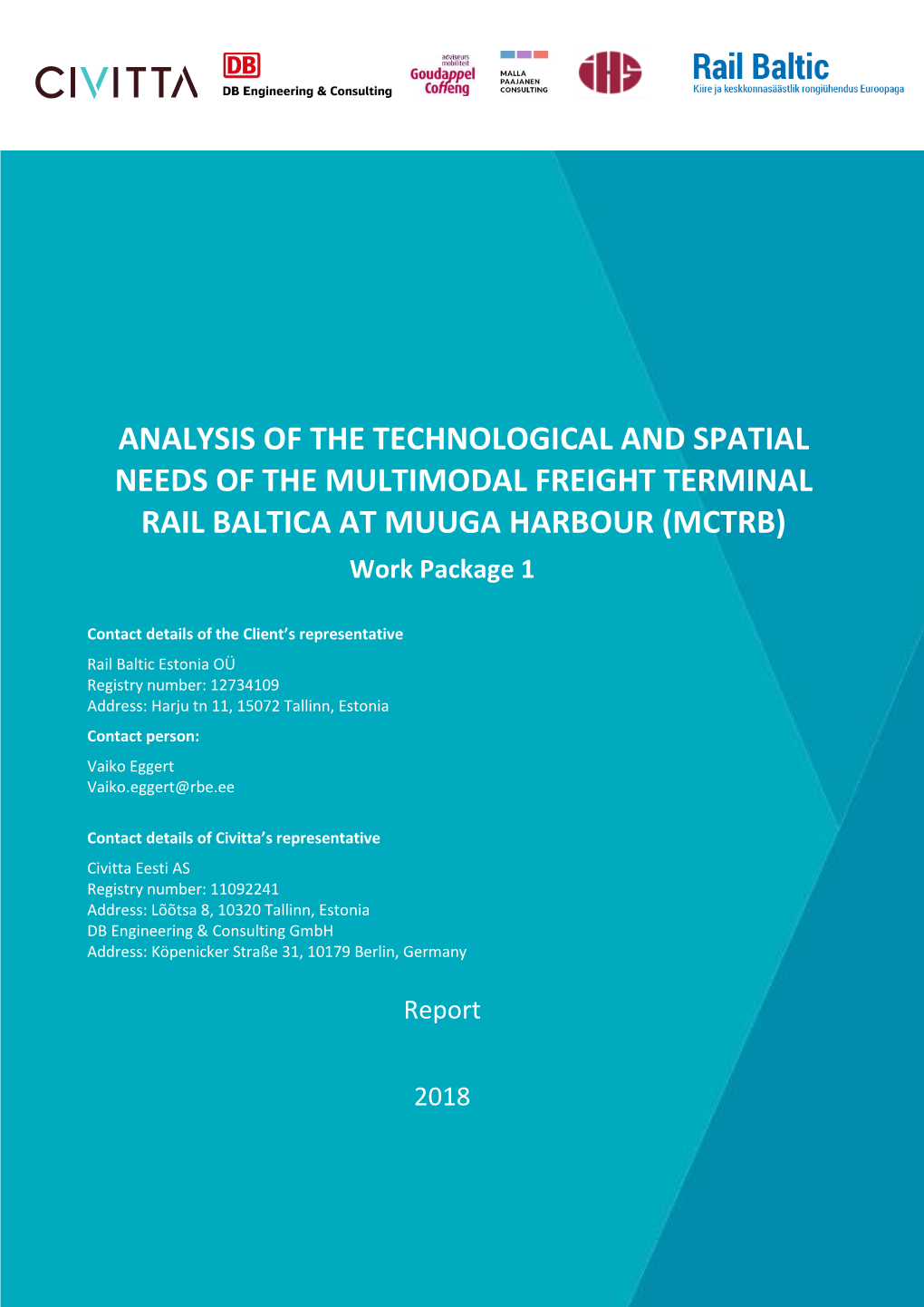 ANALYSIS of the TECHNOLOGICAL and SPATIAL NEEDS of the MULTIMODAL FREIGHT TERMINAL RAIL BALTICA at MUUGA HARBOUR (MCTRB) Work Package 1