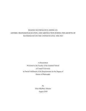 Making Mathematics American: Gender, Professionalization, and Abstraction During the Growth of Mathematics in the United States, 1890-1945