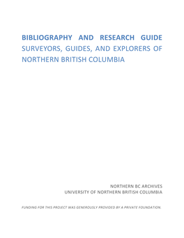 Bibliography and Research Guide Surveyors, Guides, and Explorers of Northern British Columbia