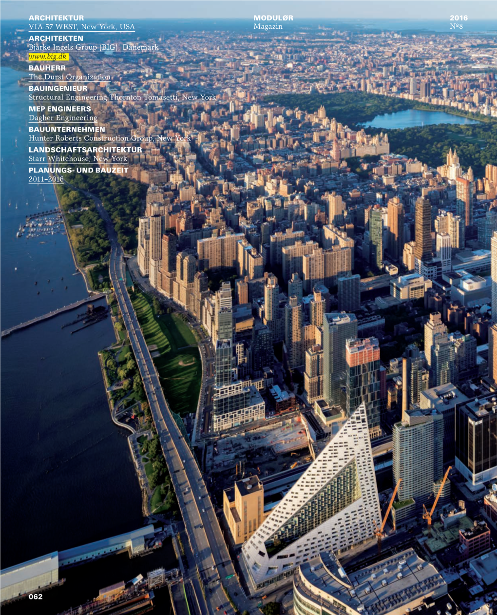 062 MODULØR Magazin 2016 Nº8 ARCHITEKTUR VIA 57 WEST, New York, USA ARCHITEKTEN Bjarke Ingels Group