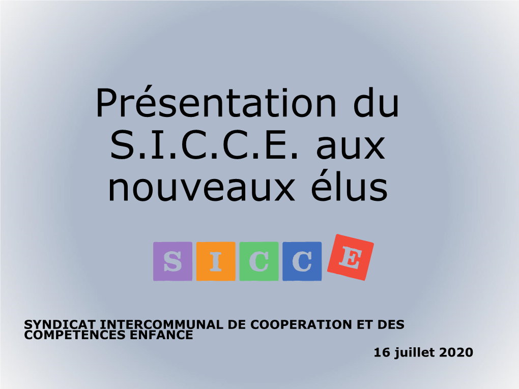 20200716 Présentation SICCE Nouveaux Élus 2020