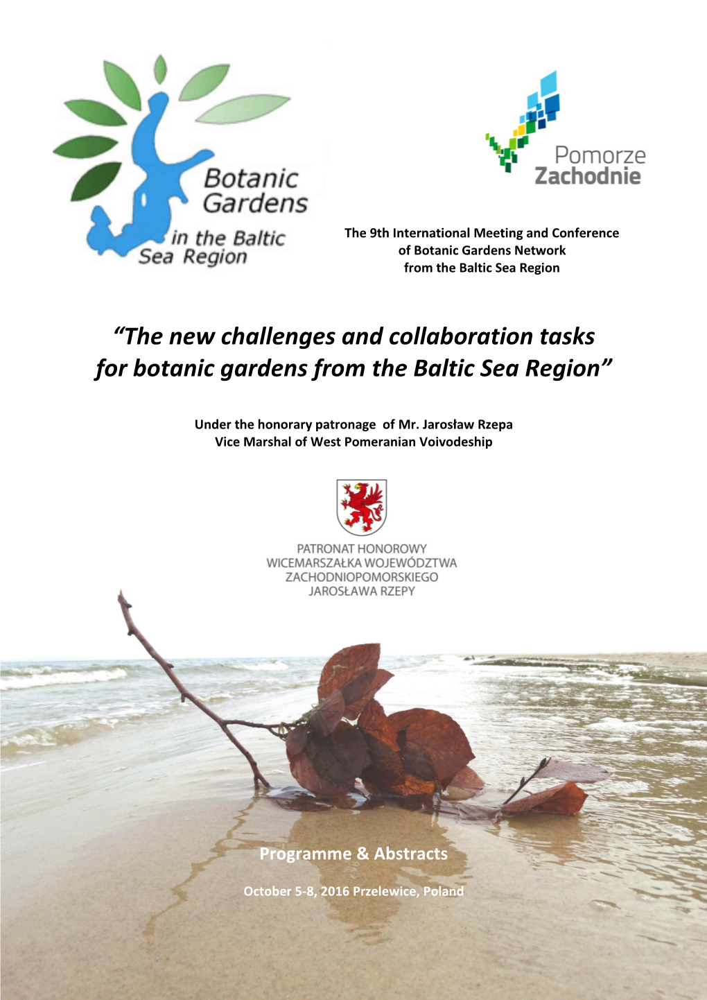 The New Challenges and Collaboration Tasks for Botanic Gardens from the Baltic Sea Region”