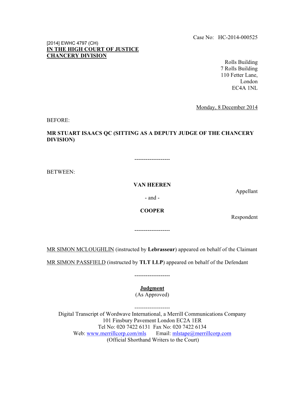 Case No: HC-2014-000525 in the HIGH COURT of JUSTICE CHANCERY DIVISION Rolls Building 7 Rolls Building 110 Fetter Lane, Londo