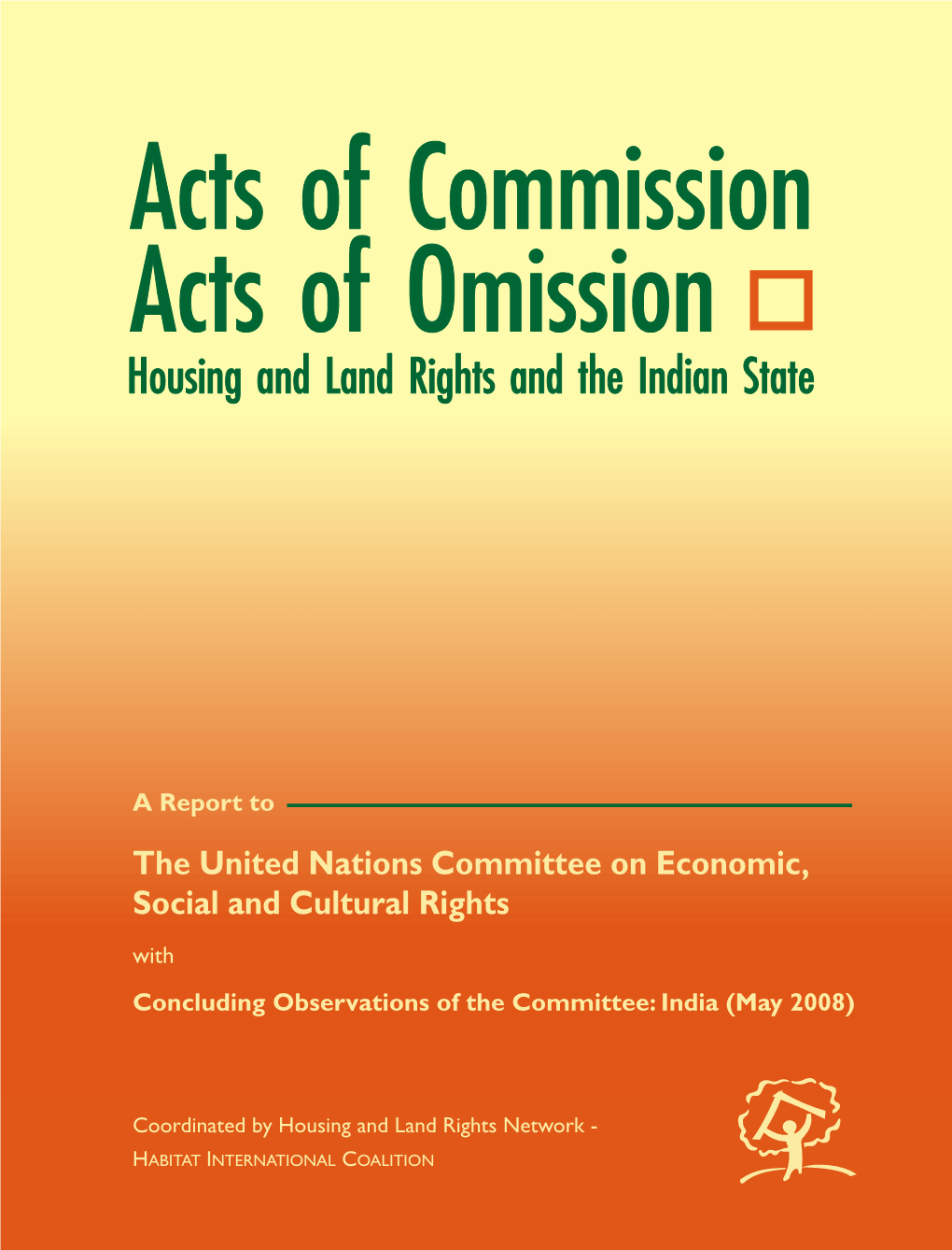 Acts of Commission, Acts of Omission: Housing and Land Rights and the Indian State” 2004, Is Available Online At
