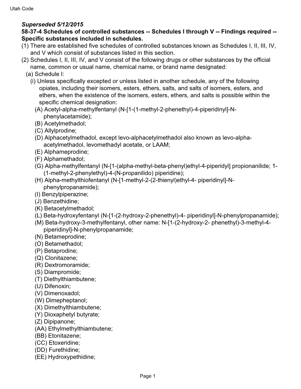 Superseded 5/12/2015 58-37-4 Schedules of Controlled Substances -- Schedules I Through V -- Findings Required -- Specific Substances Included in Schedules