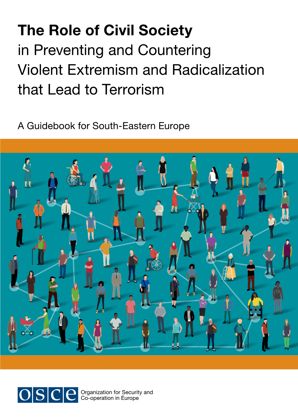 The Role of Civil Society in Preventing and Countering Violent Extremism and Radicalization That Lead to Terrorism