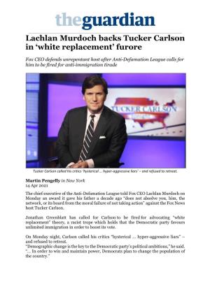 Lachlan Murdoch Backs Tucker Carlson in ‘White Replacement’ Furore