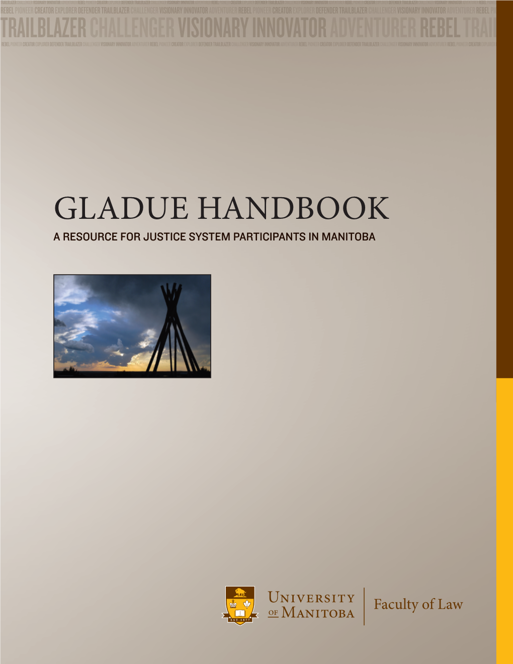 Gladue Handbook a RESOURCE for JUSTICE SYSTEM PARTICIPANTS in MANITOBA