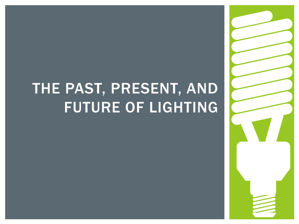 The Past, Present, and Future of Lighting Technology