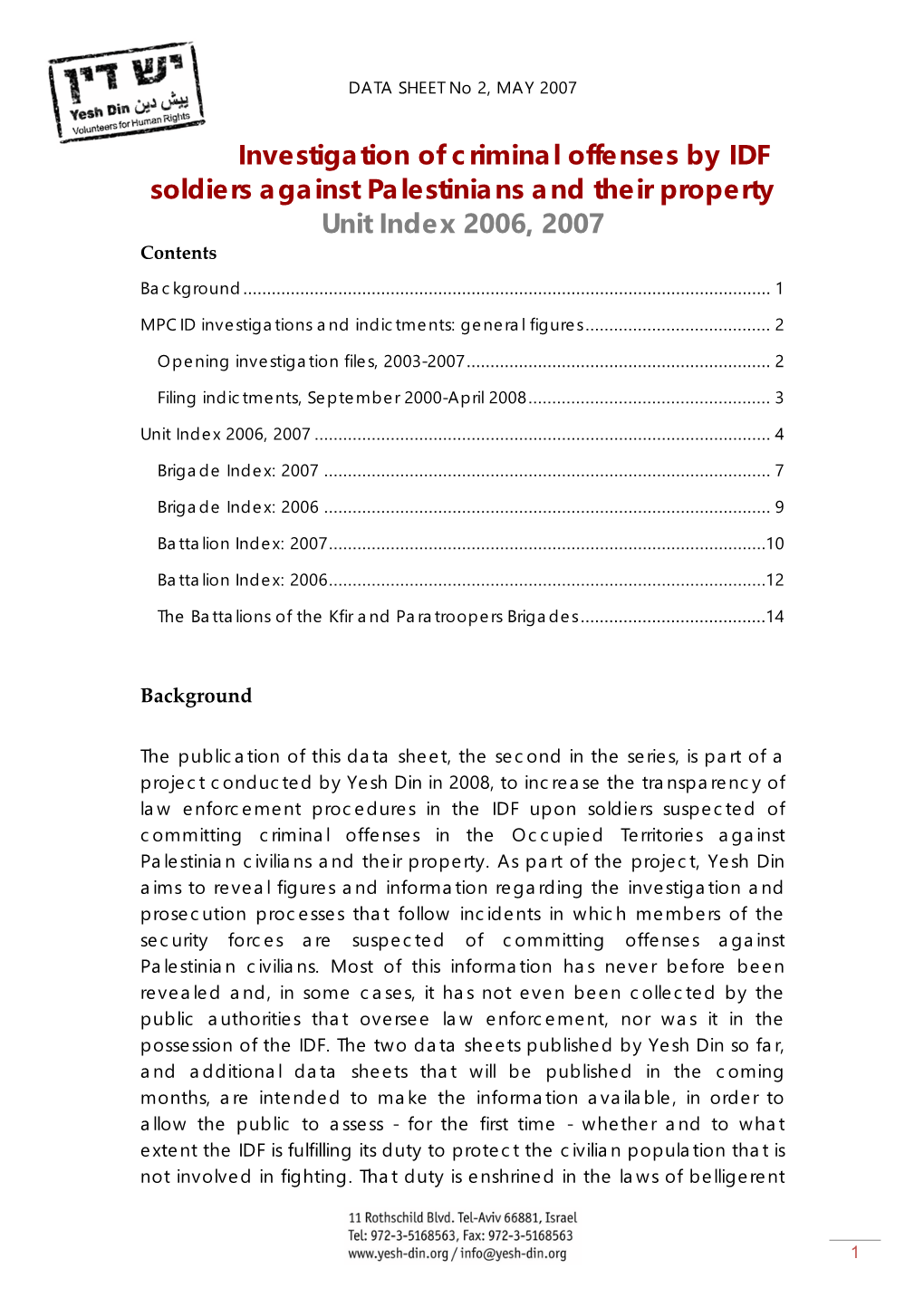 Investigation of Criminal Offenses by IDF Soldiers Against Palestinians and Their Property Unit Index 2006, 2007 Contents Background