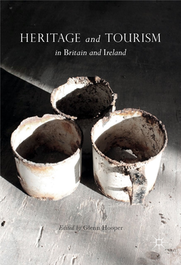 Heritage and Tourism in Britain and Ireland Glenn Hooper Editor Heritage and Tourism in Britain and Ireland Editor Glenn Hooper Glasgow, United Kingdom