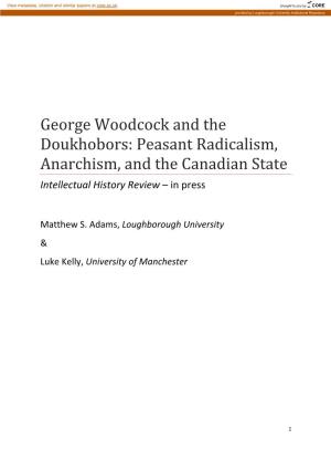 George Woodcock and the Doukhobors: Peasant Radicalism, Anarchism, and the Canadian State Intellectual History Review – in Press