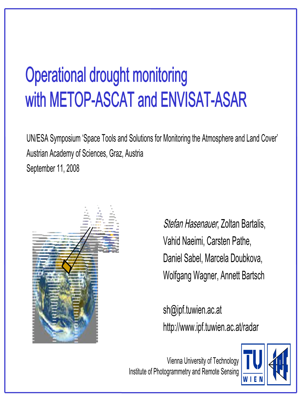 Global Soil Moisture Monitoring with METOP ASCAT and ENVISAT