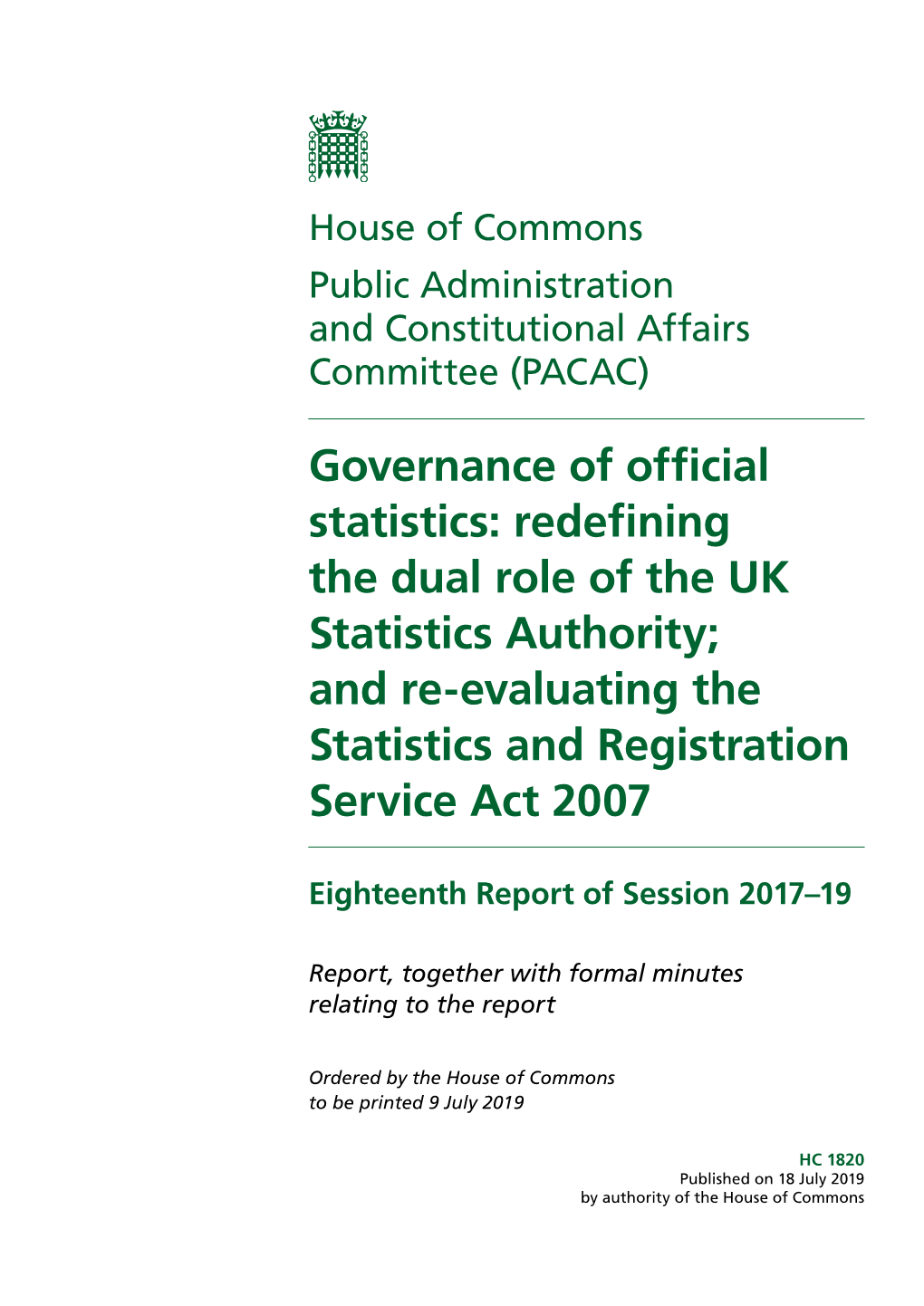 Governance of Official Statistics: Redefining the Dual Role of the UK Statistics Authority; and Re-Evaluating the Statistics and Registration Service Act 2007
