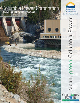 Columbia Power Corporation ANNUAL REPORT 2008/09 Columbia Power Green Clean