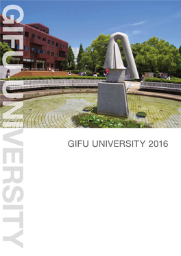 GIFU UNIVERSITY 2016 Table of Contents President's Message
