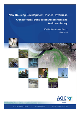 New Housing Development, Inshes, Inverness Archaeological Desk-Based Assessment and Walkover Survey