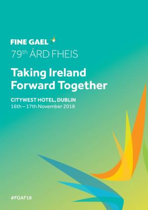 Taking Ireland Forward Together CITYWEST HOTEL, DUBLIN 16Th – 17Th November 2018