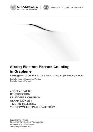 Strong Electron-Phonon Coupling in Graphene