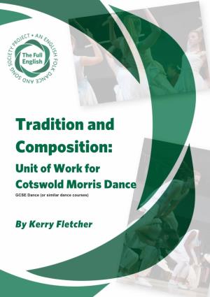 Tradition and Composition: Unit of Work for Cotswold Morris Dance GCSE Dance (Or Similar Dance Courses)