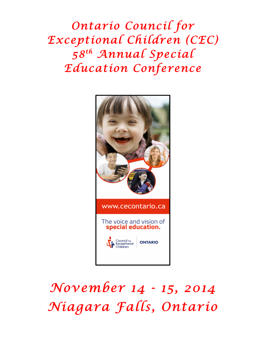 November 14 - 15, 2014 Niagara Falls, Ontario 2014 Ontario CEC Provincial Conference Ontario CEC Board of Directors