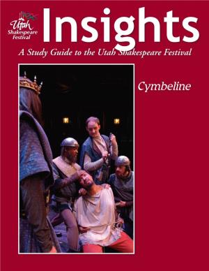 Cymbeline the Articles in This Study Guide Are Not Meant to Mirror Or Interpret Any Productions at the Utah Shakespeare Festival