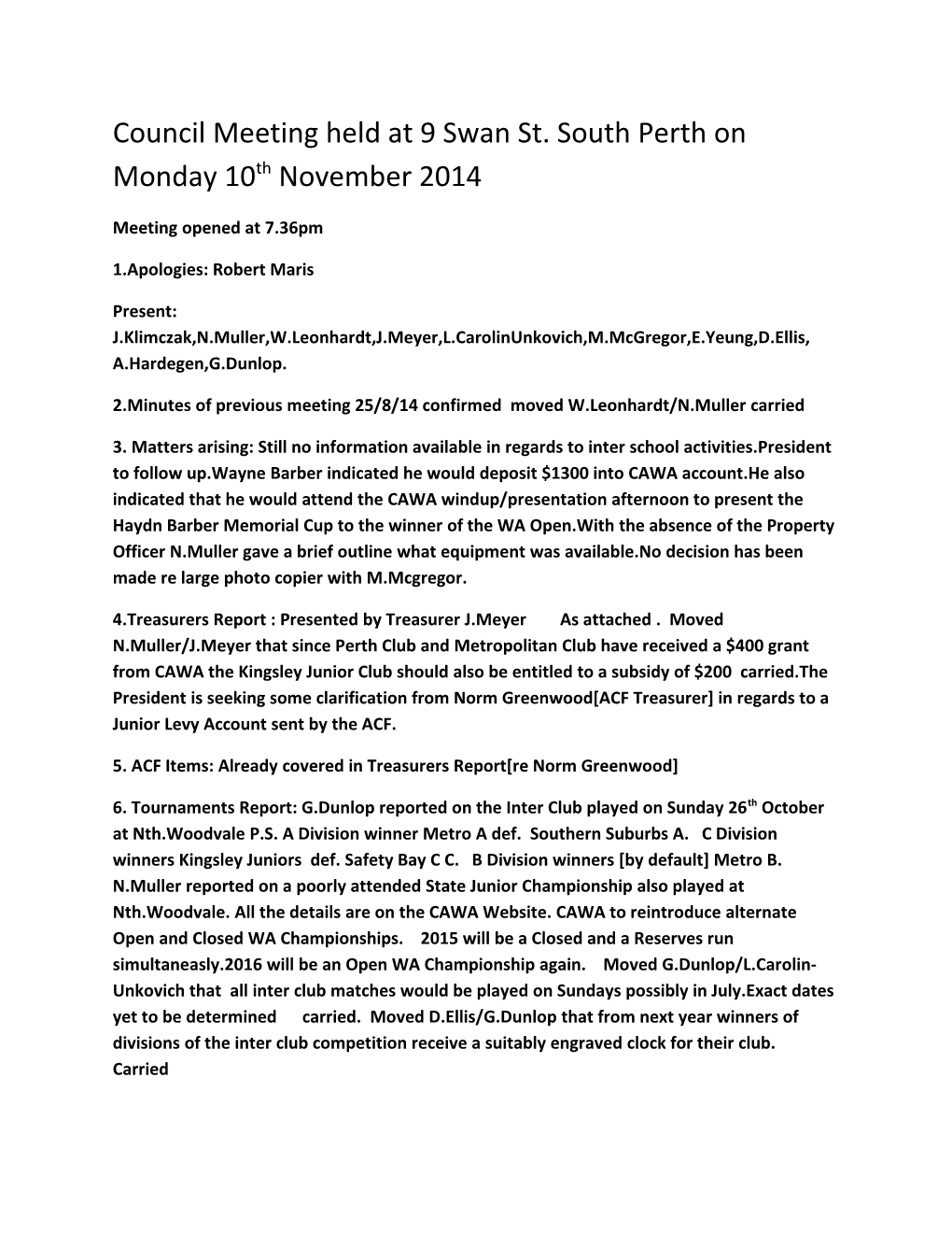 Council Meeting Held at 9 Swan St. South Perth on Monday 10Th November 2014