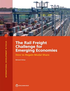 The Rail Freight Challenge for Emerging Economies How to Regain Modal Share