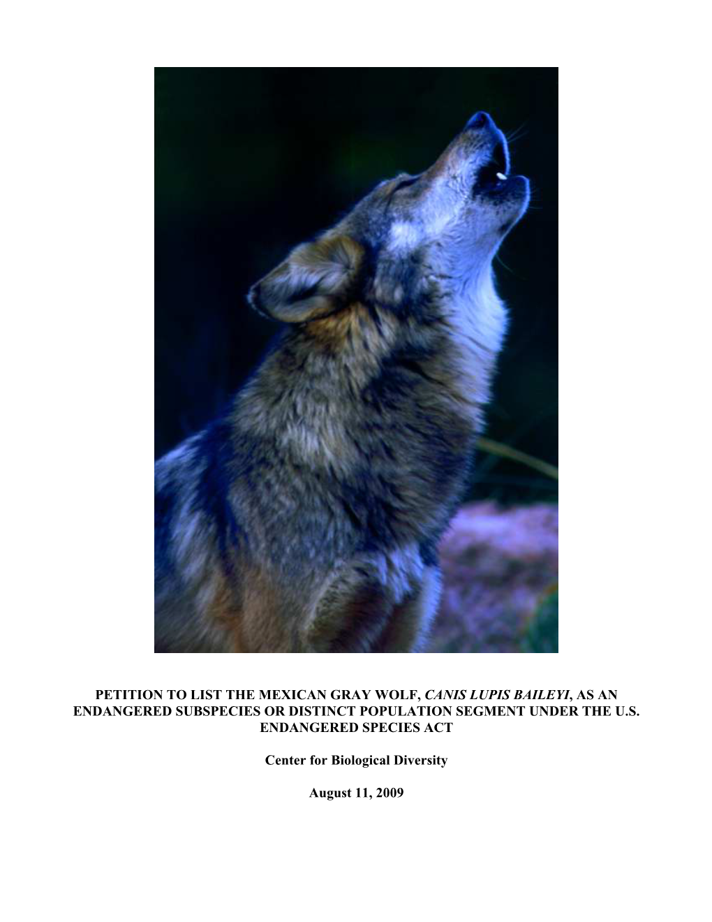 Petition to List the Mexican Gray Wolf, Canis Lupis Baileyi, As an Endangered Subspecies Or Distinct Population Segment Under the U.S