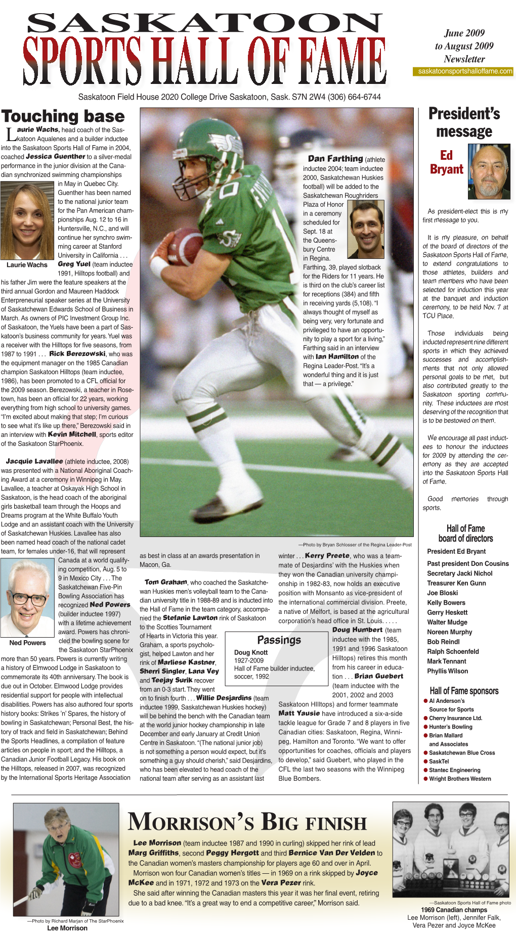 June 2009 to August 2009 Newsletter SPORTS HALL of FAME Saskatoonsportshalloffame.Com Saskatoon Field House 2020 College Drive Saskatoon, Sask