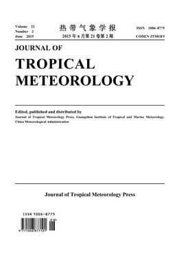 TROPICAL METEOROLOGY 热带气象学报 Number 2 June 2015 2015 年 6 月第 21 卷第 2 期 CODEN JTMOF5 JOURNAL of TROPICAL METEOROLOGY