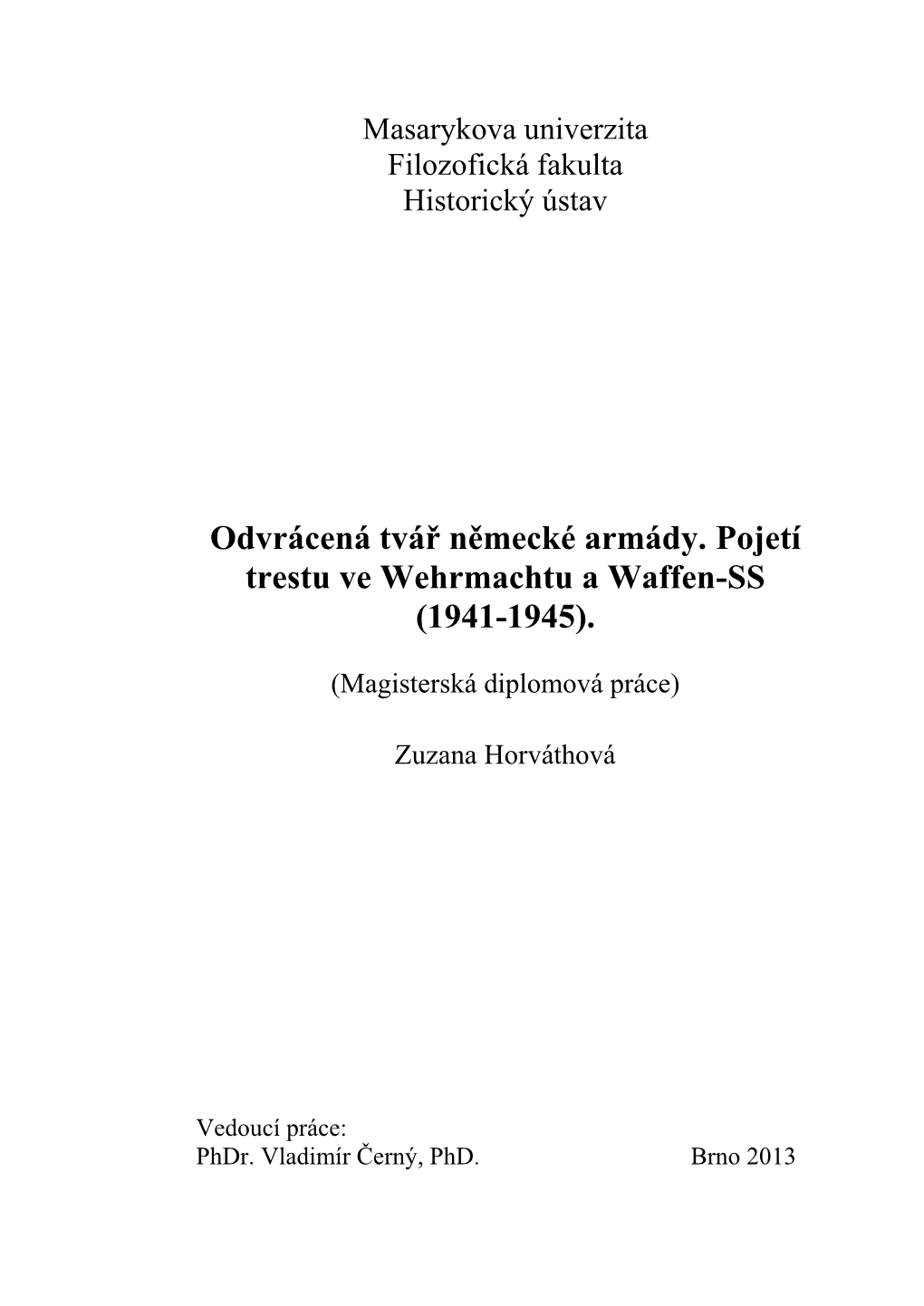 Odvrácená Tvář Německé Armády. Pojetí Trestu Ve Wehrmachtu a Waffen-SS (1941-1945)