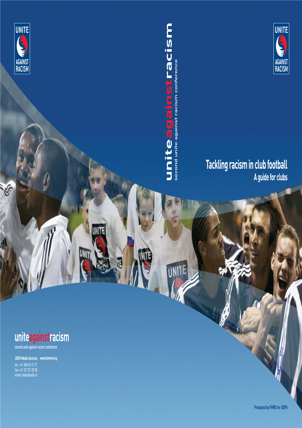 Tackling Racism in Club Football a Guide for Clubs Produced by FARE for UEFA UAR Tackling Racism 9.08.2006.Qxd 1/11/06 09:01 Page 3