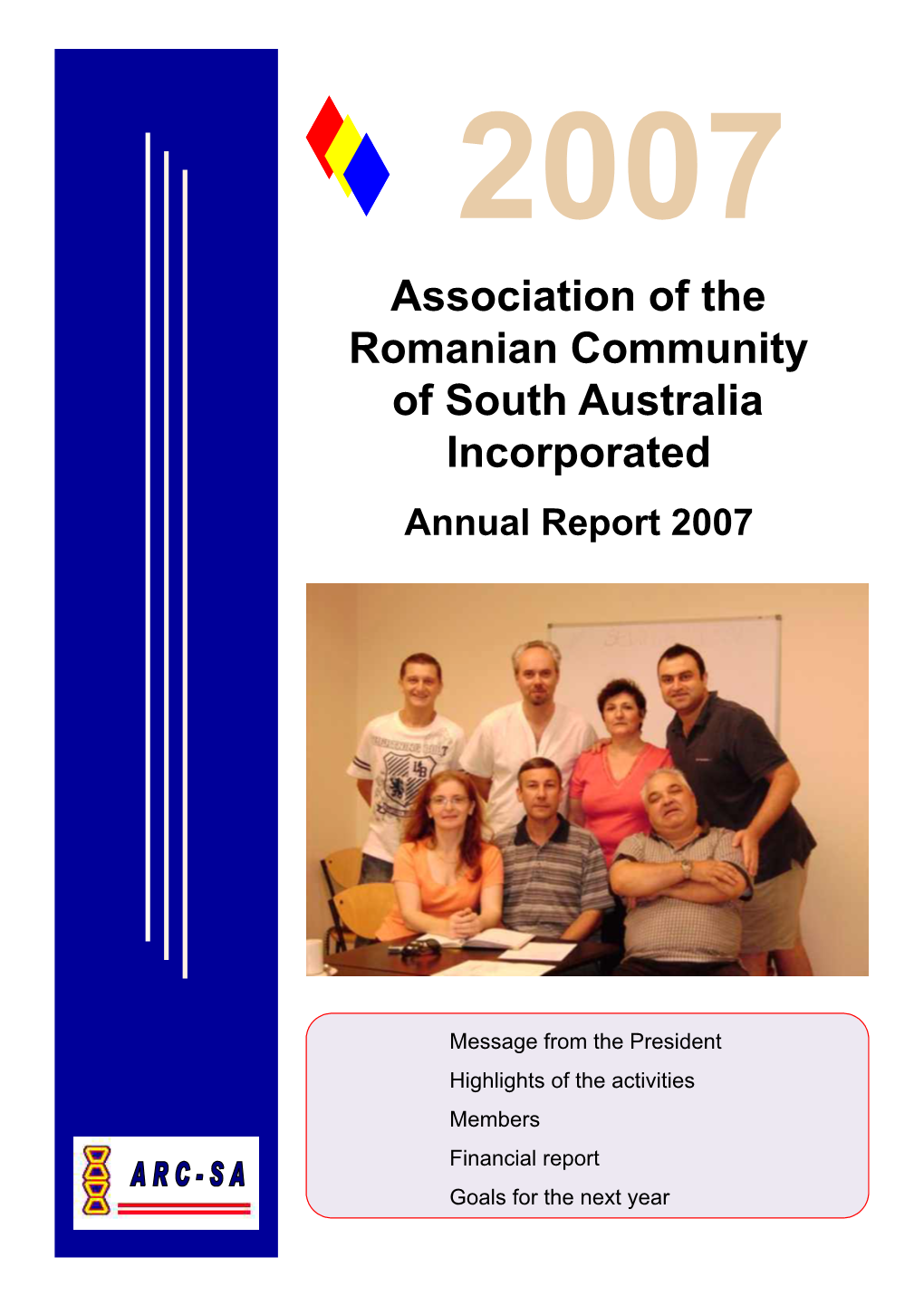 Association of the Romanian Community of South Australia Incorporated Annual Report 2007