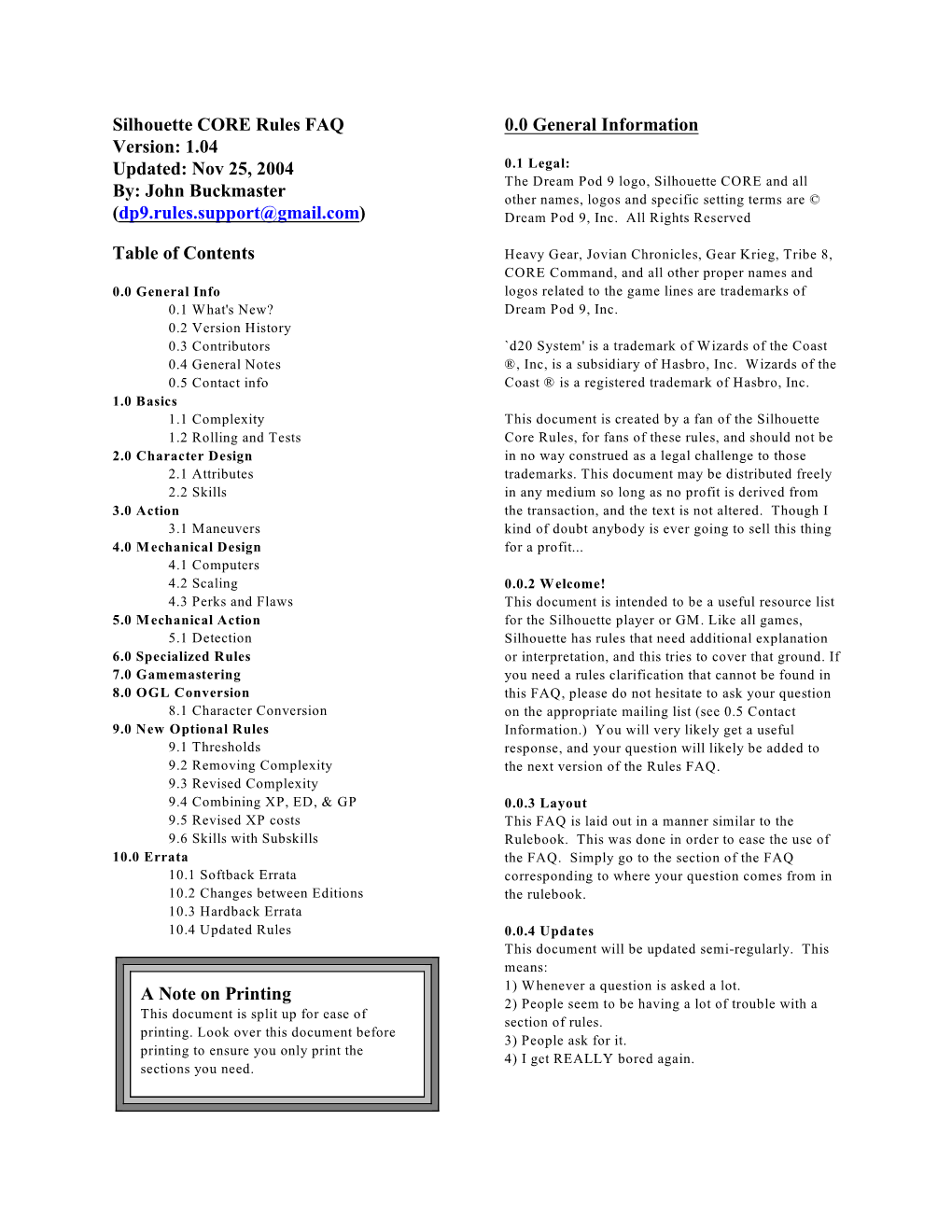 Silhouette CORE Rules FAQ Version: 1.04 Updated: Nov 25, 2004 By: John Buckmaster (Dp9.Rules.Support@Gmail.Com) Table of Content