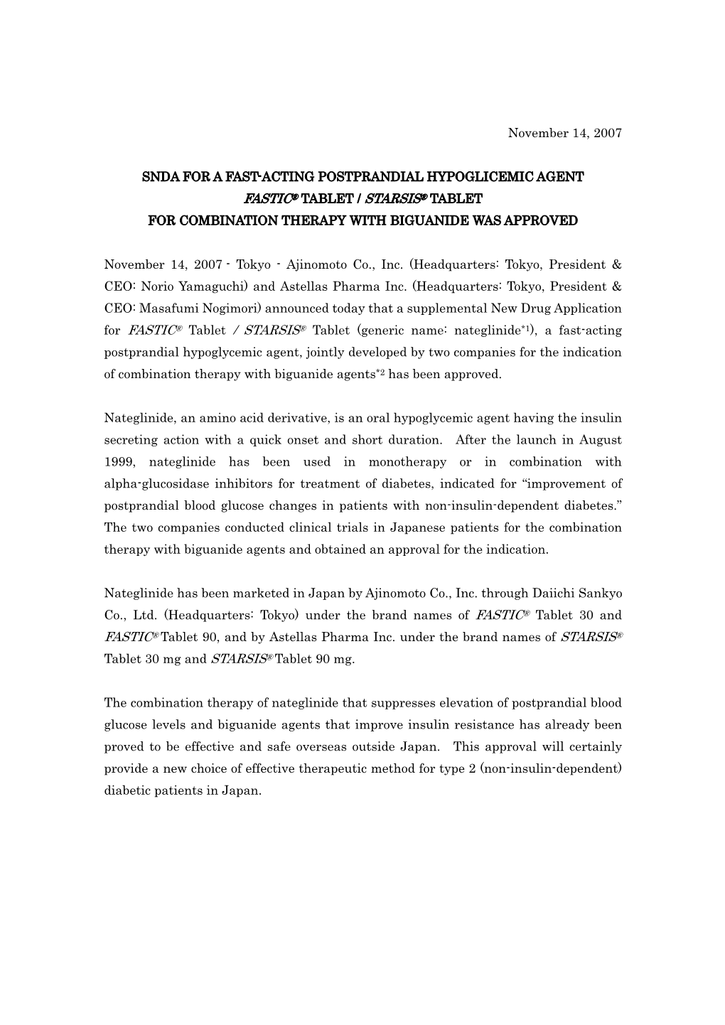 November 14, 2007 SNDA for a FAST-ACTING POSTPRANDIAL HYPOGLICEMIC AGENT FASTIC® TABLET / STARSIS® TABLET for COMBINATION THER