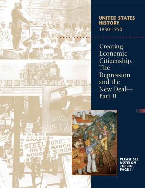 Creating Economic Citizenship: the Depression and the New Deal—Part II Reflects the Innovative Collaboration Among These Institutions and Programs