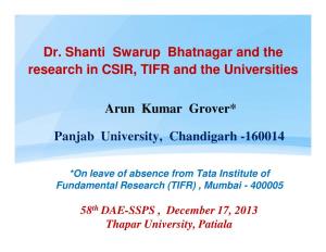 Dr. Shanti Swarup Bhatnagar and the Research in CSIR, TIFR and the Universities