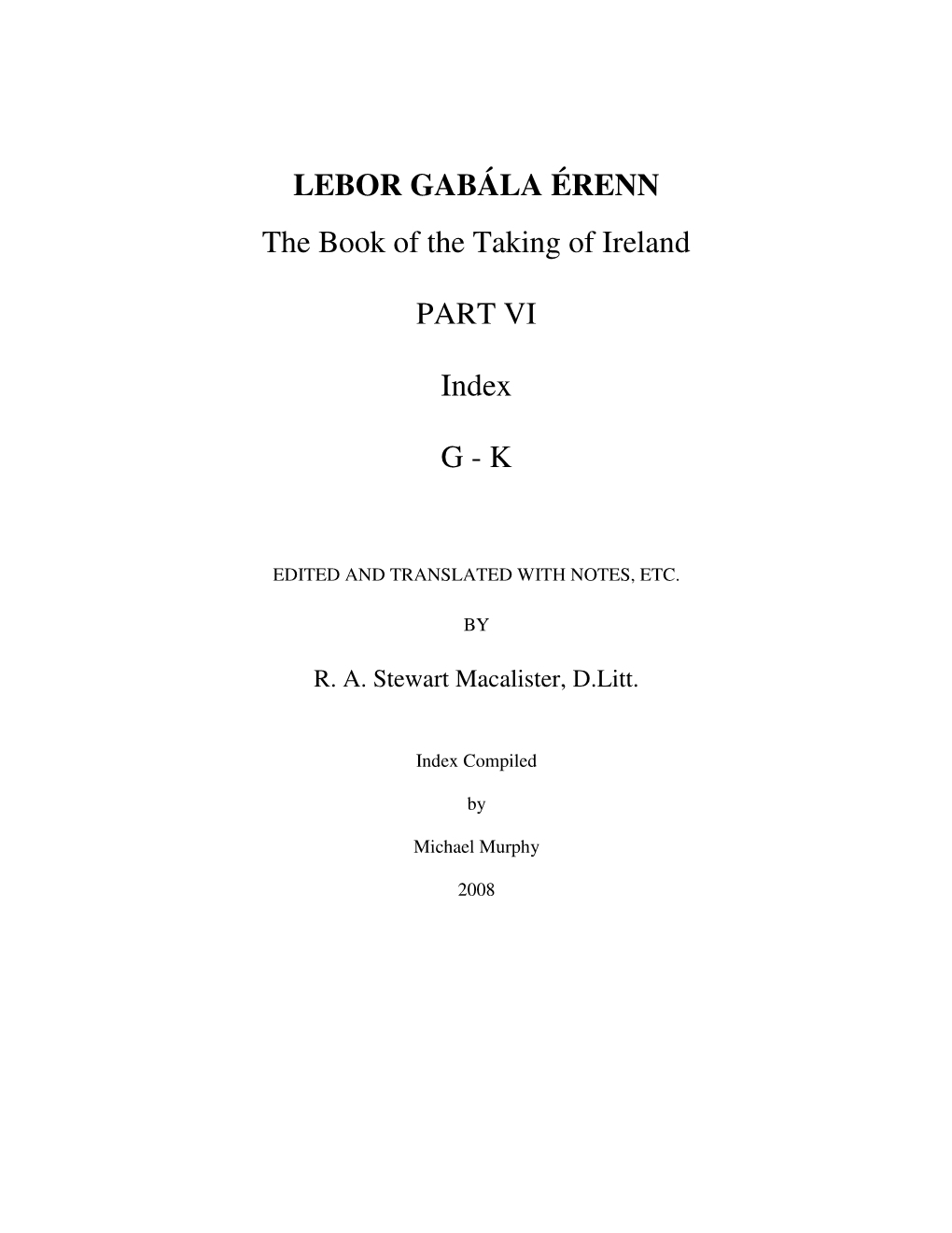 LEBOR GABÁLA ÉRENN the Book of the Taking of Ireland PART VI Index G